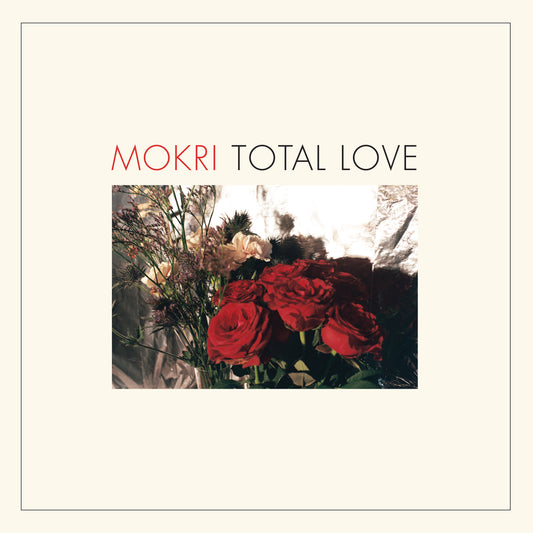 MOKRI - TOTAL LOVE (LP)