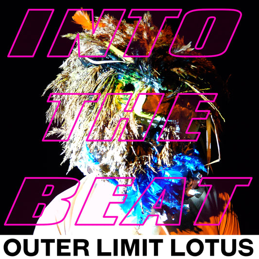OUTER LIMIT LOTUS - Into the Beat DL