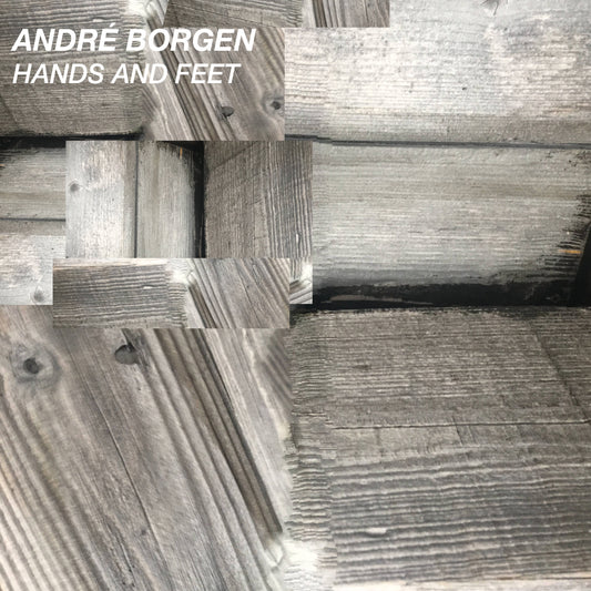 ANDRÉ BORGEN - Hands and Feet (LP)
